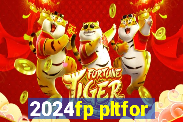 2024fp pltfor