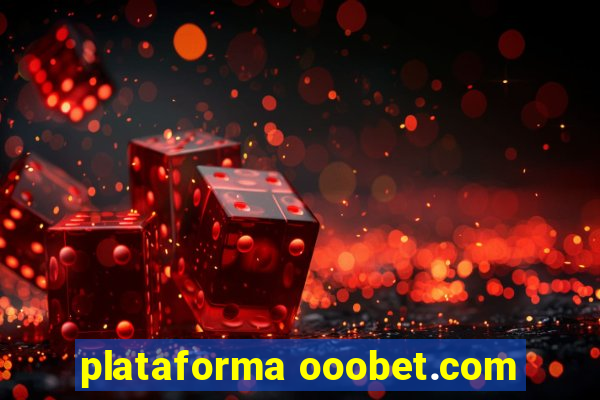 plataforma ooobet.com