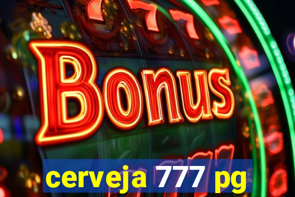 cerveja 777 pg