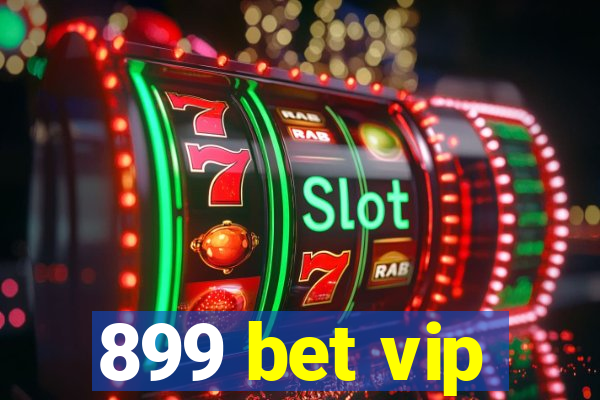 899 bet vip