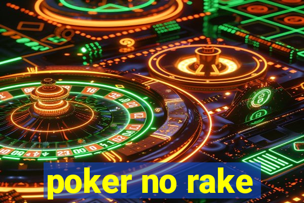 poker no rake