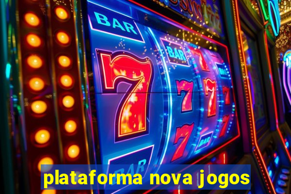 plataforma nova jogos