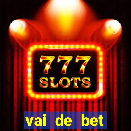 vai de bet esportes da sorte