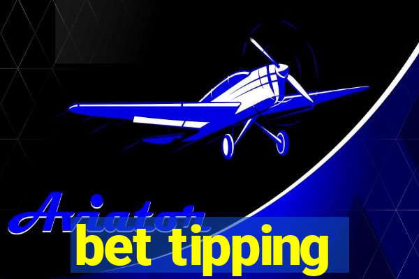 bet tipping