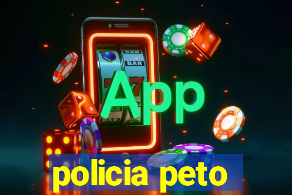 policia peto