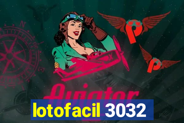 lotofacil 3032