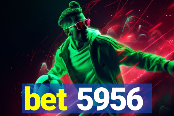 bet 5956