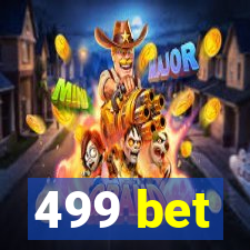 499 bet