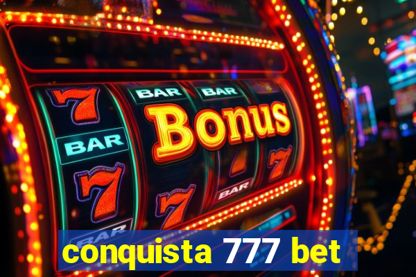 conquista 777 bet