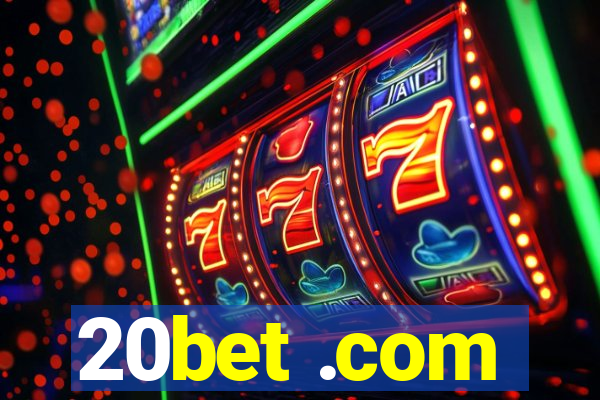 20bet .com