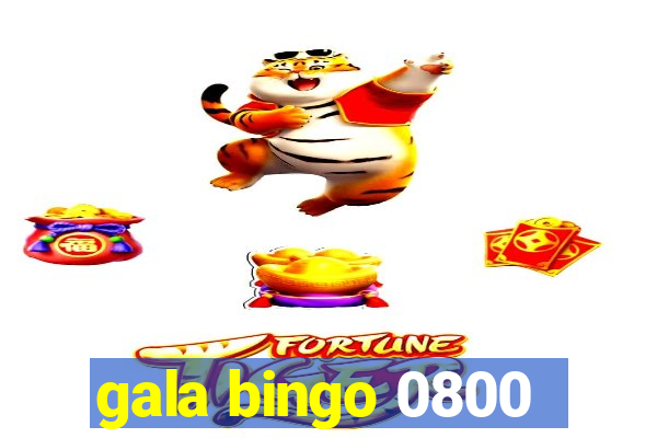 gala bingo 0800