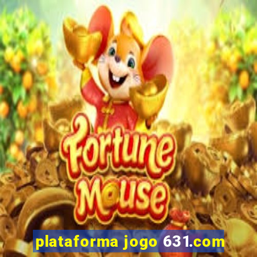 plataforma jogo 631.com