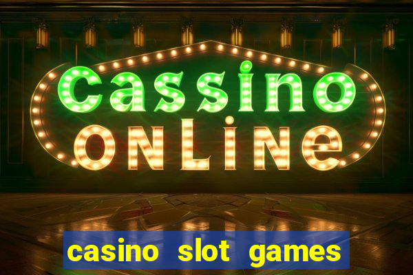 casino slot games for free