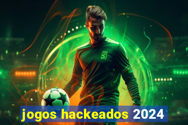 jogos hackeados 2024