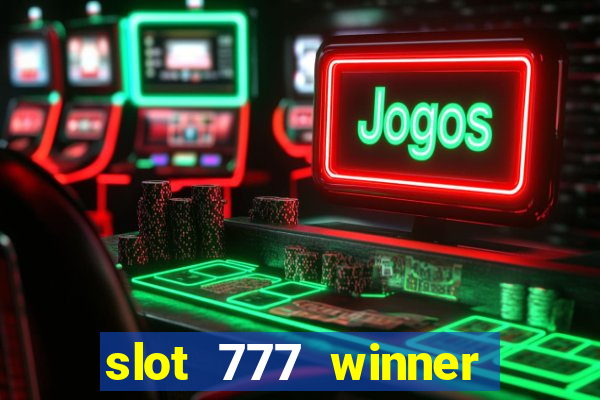 slot 777 winner paga mesmo