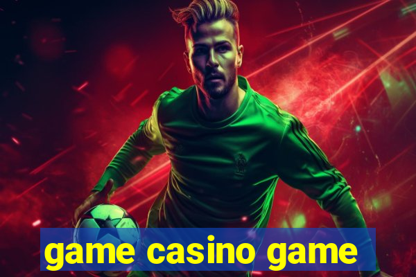 game casino game