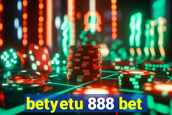 betyetu 888 bet