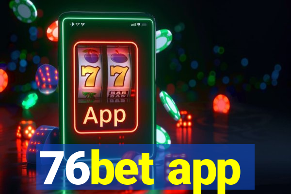 76bet app