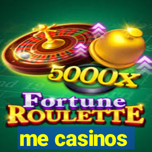 me casinos