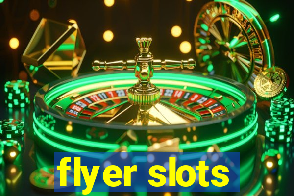 flyer slots