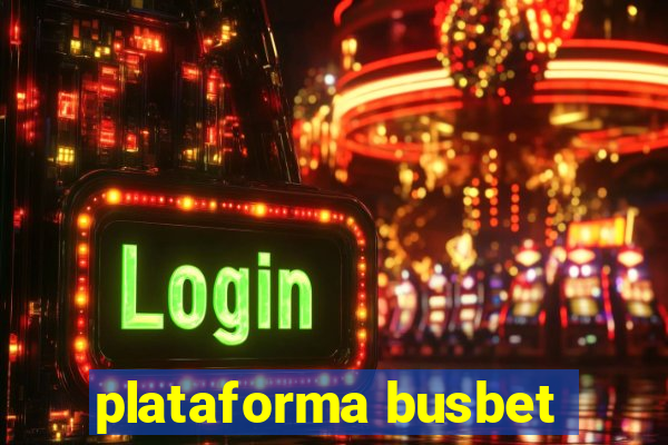 plataforma busbet