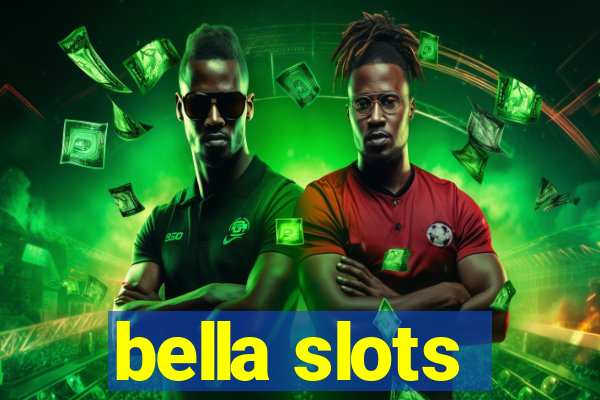 bella slots