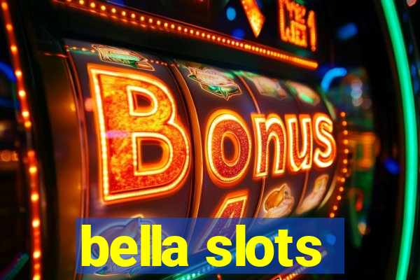 bella slots