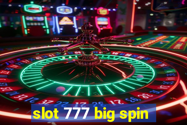 slot 777 big spin