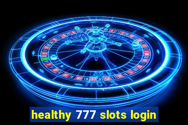 healthy 777 slots login