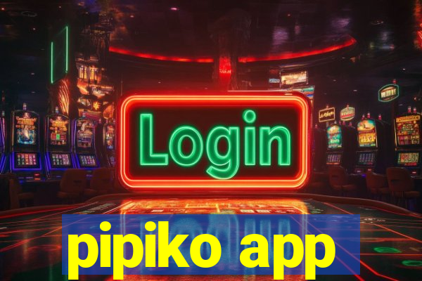 pipiko app