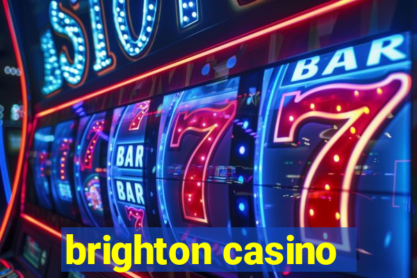 brighton casino