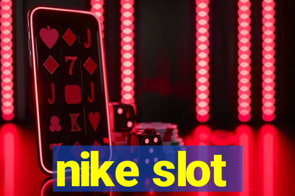 nike slot