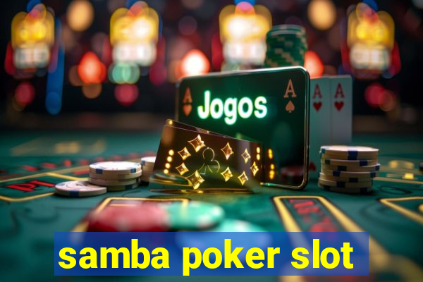 samba poker slot