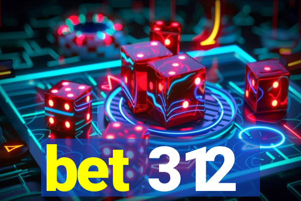 bet 312