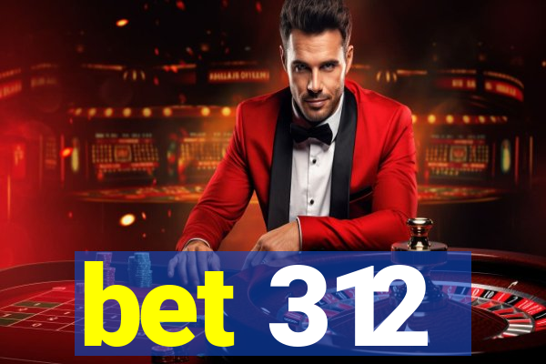 bet 312