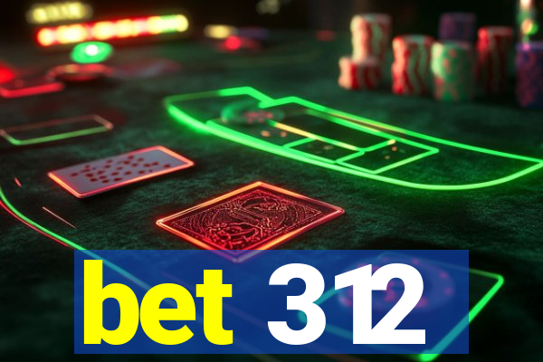 bet 312