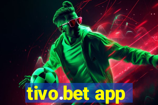 tivo.bet app