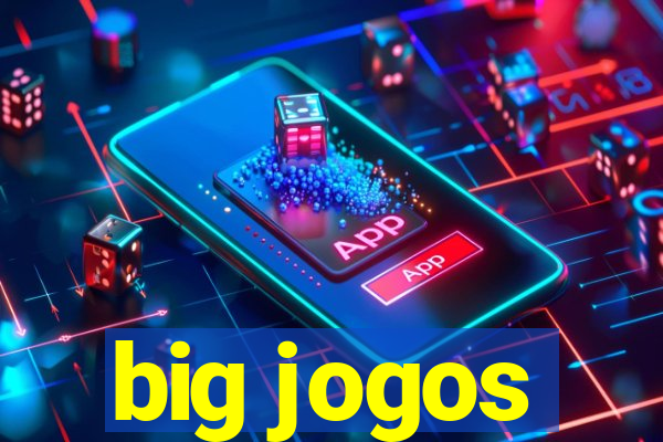 big jogos