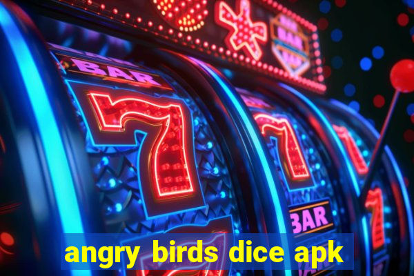 angry birds dice apk