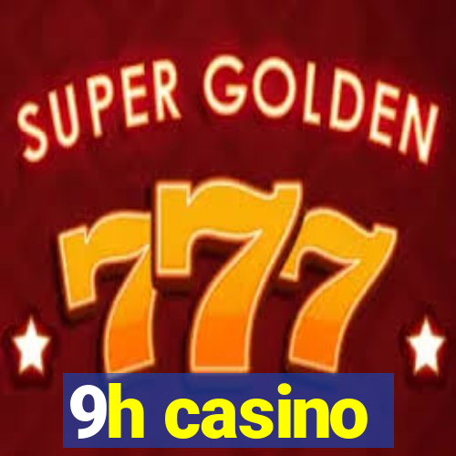 9h casino