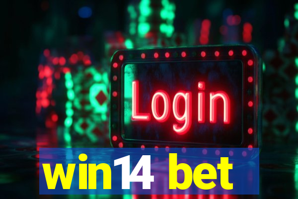 win14 bet