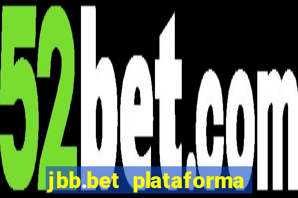 jbb.bet plataforma de jogos