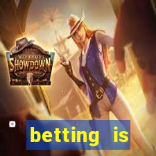 betting is currently unavailable esportes da sorte