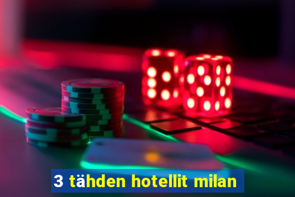 3 tähden hotellit milan