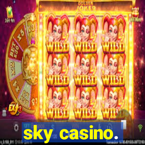 sky casino.