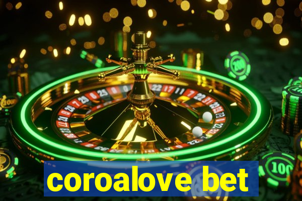 coroalove bet