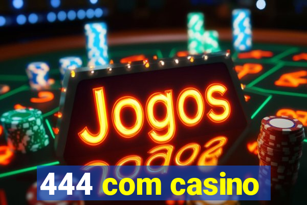 444 com casino