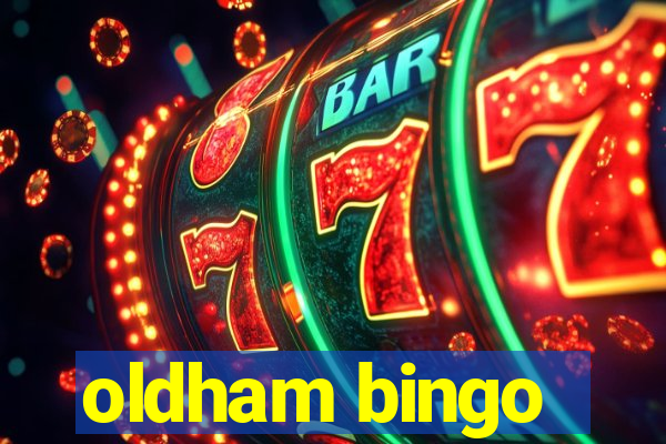 oldham bingo