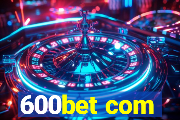 600bet com