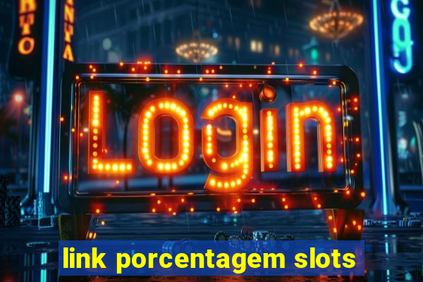 link porcentagem slots